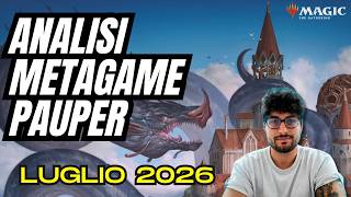 ANALISI METAGAME PAUPER - LUGLIO 2026 [MTG PAUPER] [MAGIC THE GATHERING]