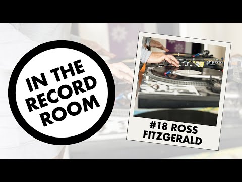 In The Record Room - DJs, Vinyl, Soul Music - #18 Ross Fitzgerald