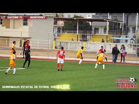 SACOME VS MONTERREY - SEMIFINAL ESTATAL DE FÚTBOL SOCCER LIBRE - FÚTBOL TIJUANA