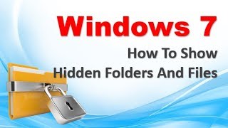 How To Show Hidden Folders And Files In Windows 7