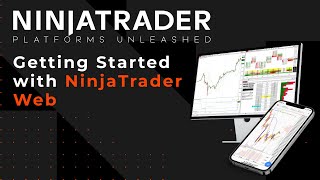 NinjaTrader Platforms Unleashed: Getting Started with NinjaTrader Web