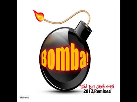 Bad Boy Orchestra - Bomba! (Original Remastered Mix)