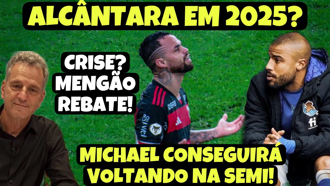 EXCLUSIVO! MICHAEL VOLTANDO NA SEMI! RAFINHA ALCÂNTARA LIVRE E QUER JOGAR NO MENGÃO! UOL REBATIDO!