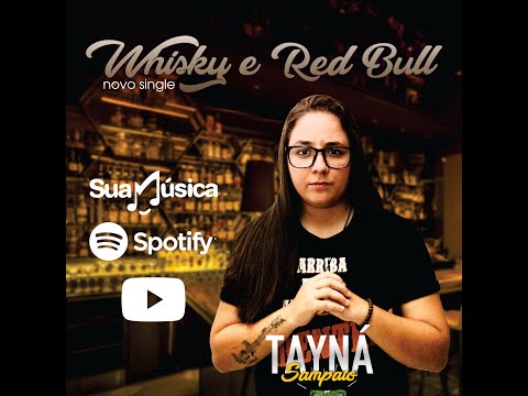 Tayná Sampaio - Whisky e RedBull [Clipe Oficial]