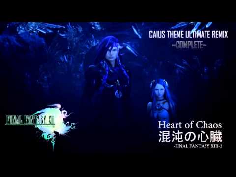 FF XIII Caius's Theme Ultimate Mix - Ultimate Heart of Chaos - COMPLETE VERSION