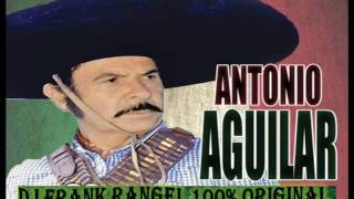 antonio aguilar  llanto a mi madre  (dj frank rangel)