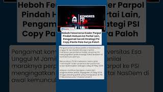 Cara PSI Rekrut Kader Lama Disorot Pengamat Politik, Dinilai Copy Paste Pola Surya Paloh