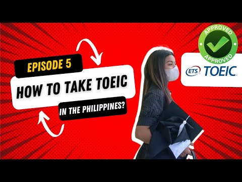 EPISODE 5: HOW TO TAKE TOEIC IN THE PHILIPPINES?