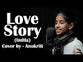 Love Story (Indila) | Cover by - Anukriti #indila #lovestory #cover #anukriti