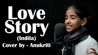 Download lagu Love Story (Indila) | Cover by - Anukriti #lovestory #cover #anukriti @IndilaOfficiel mp3