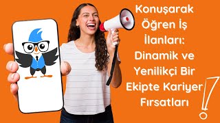 Konuşarak Öğren İş İlanları: Dinamik ve Yenilikçi Bir Ekipte Kariyer F