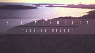 S.S. Vendetta - Lonely Night