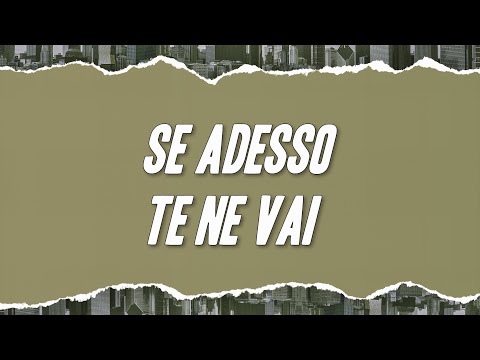 Massimo Di Cataldo - Se Adesso Te Ne Vai (Testo)