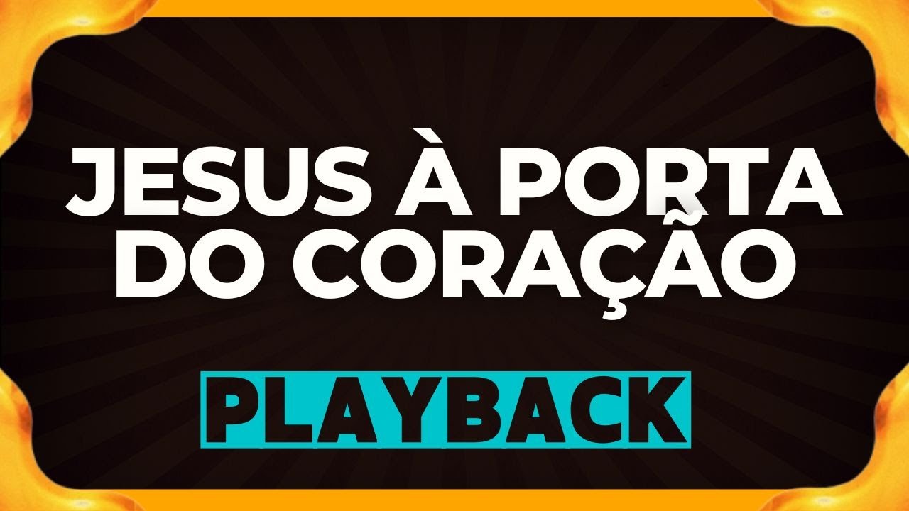 JESUS À PORTA DO CORAÇÃO playback