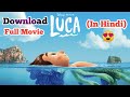 WATCH LUCA ANIME FULL MOVIE IN HINDI DUBBED Disney Pixar Luca Direct Link