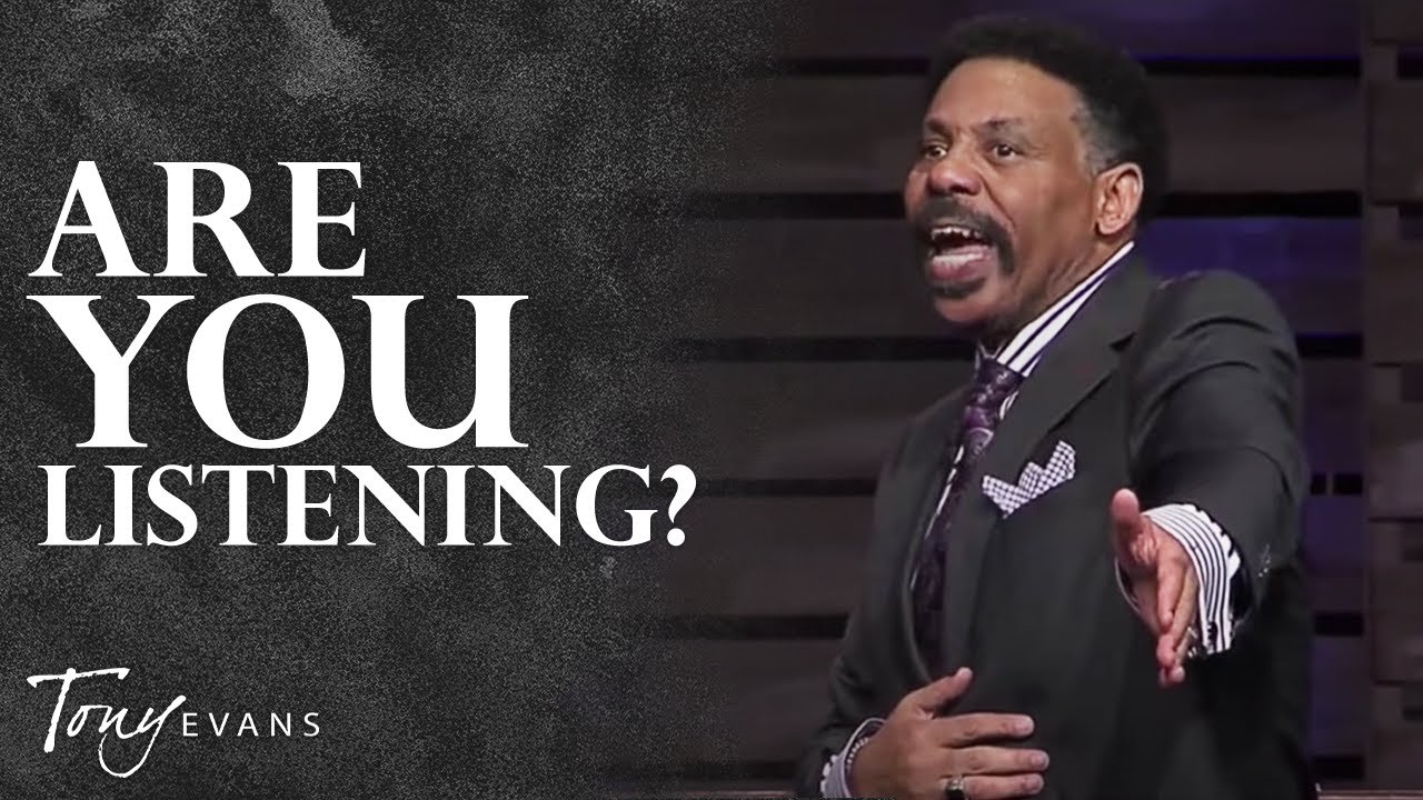 When God Speaks We Must Listen | Tony Evans Sermon