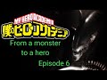 MHA From A Monster To A Hero Episode 6