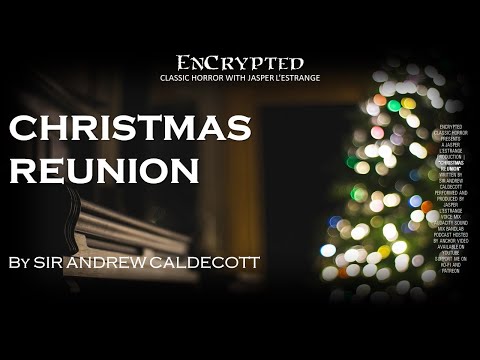 "Christmas Reunion" by Sir Andrew Caldecott | Classic ghost stories for Christmas | Audiobook