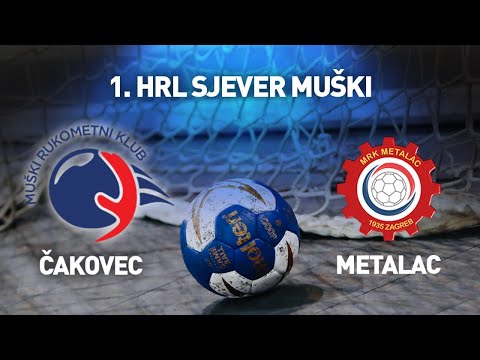 MRK Čakovec vs RK Metalac  | 1. HRL Sjever - Muški