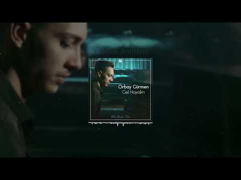 Orbay Gürmen - Gel Hayalim (Prod. EMİL SAFAROV) | Sözler Yalan Oldu Bak