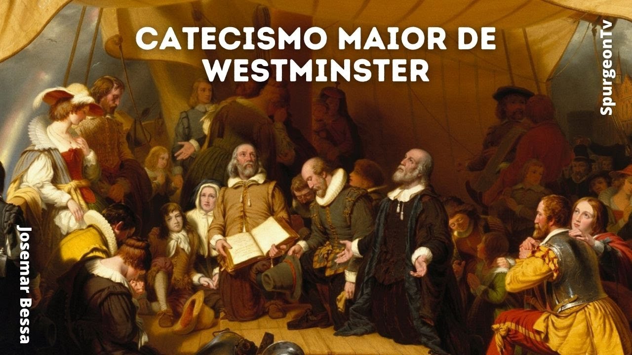 Catecismo Maior de Westminster | 01 Deus é centrado em Deus | Josemar Bessa