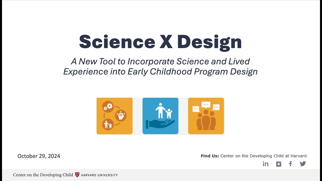 Science X Design: Incorporating Science & Lived Experience into Early Childhood Program Design