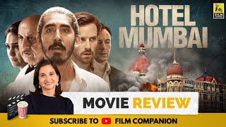 Hotel Mumbai | Hollywood Movie Review by Anupama Chopra | Anupam Kher | Film Companion