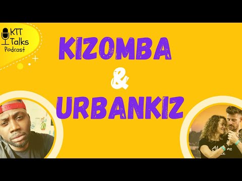 KTT Talks Podcast - Kizomba & Urban Kiz - Curtis Seldon - Urbankiz Pioneer