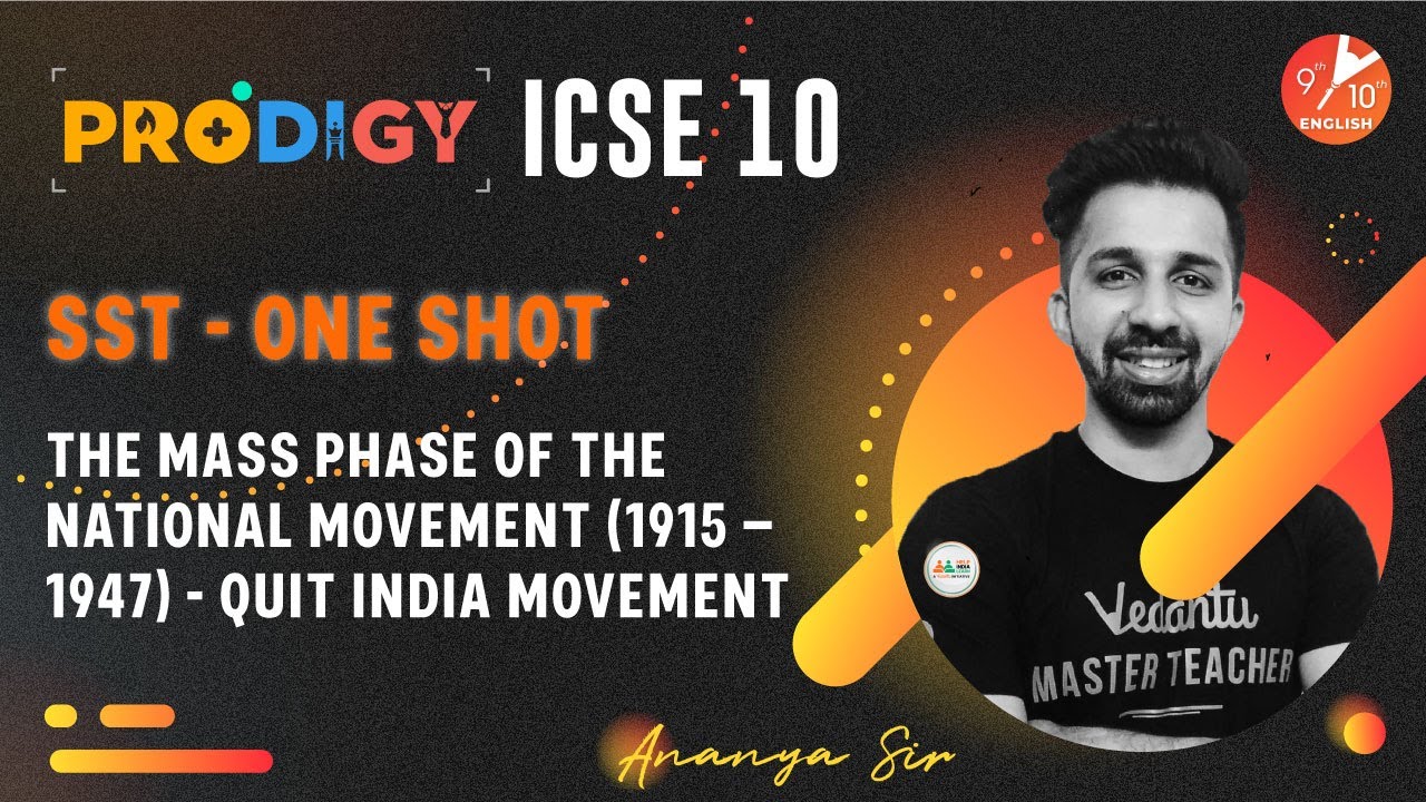 The Mass Phase of the National Movement (1915 – 1947) | Quit India Movement in One Shot | ICSE SST