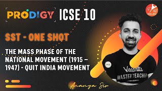The Mass Phase of the National Movement (1915 – 1947) | Quit India Movement in One Shot | ICSE SST