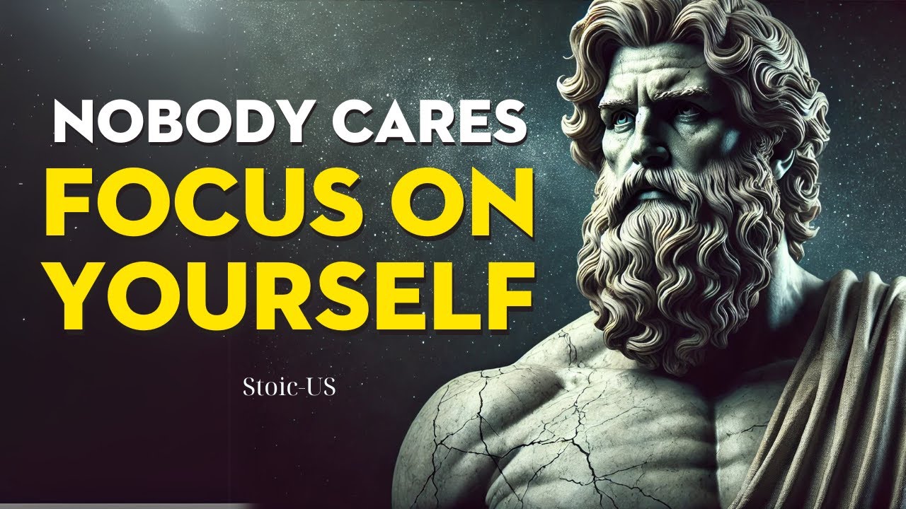 IF YOU DON'T TAKE CARE OF YOURSELF, NOBODY ELSE WILL - STOIC PHILOSOPHY