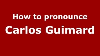 How to pronounce Carlos Guimard