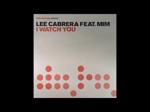 Lee Cabrera ft. Mim - I Watch You (Original Dub Mix)