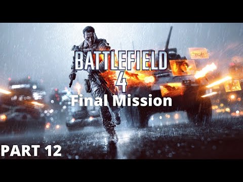 Battlefield 4 Gameplay Walkthrough Part 12 - Ending /Final Mission