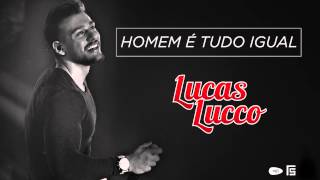 Lucas Lucco - Homem é Tudo Igual (Tá Diferente)