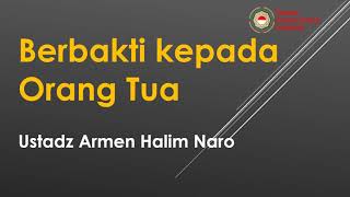 Download lagu BERBAKTI KEPADA ORANG TUA - Ustadz Armen Halim Naro mp3