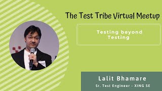 "Testing beyond Testing" by Lalit Bhamare