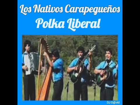 Los Nativos Carapegueños Polka Liberal