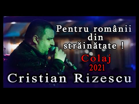 Cristian Rizescu -Melodii pentru romanii plecati in tari straine❌COLAJ 2021❌