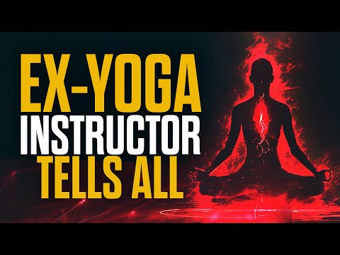 Ex-Yoga Instructor Tells All - Is Yoga Demonic?