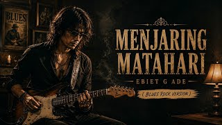 Download lagu MENJARING MATAHARI - EBIET G ADE ( BLUES COVER VERSION ) mp3