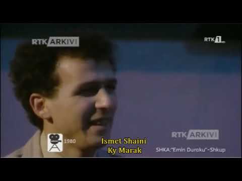 Ismet Shaini "Ky Marak" nga  arkivi i RTKse