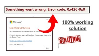 Microsoft office error code 0x426-0x0 || Something went wrong error fix