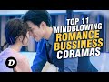 11 BUSINESS ROMANCE Chinese Drama That Blow Your Mind