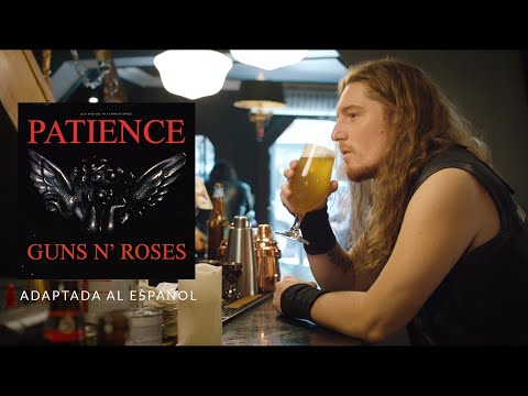 ¿Cómo sonaría GUNS N' ROSES - PATIENCE en Español? (feat. Jaime de @kuervosdelsur y @Jpcretton )