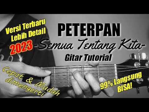 (Gitar Tutorial) SEMUA TENTANG KITA - PETERPAN (Petikan Intro Versi Terbaru 2023) |Mudah dimengerti