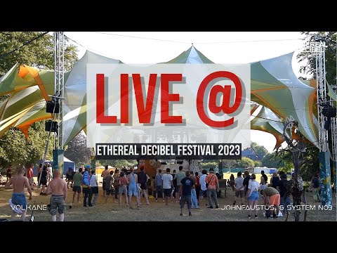 Johnfaustus & System NO3 - Live @ Ethereal Decibel Festival 2023