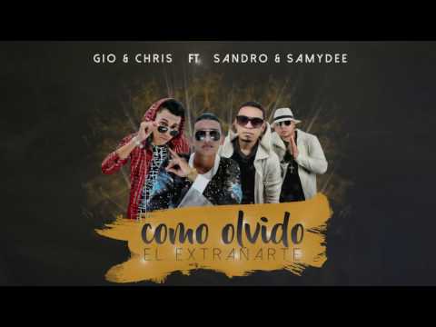 Gio & Chris feat Sandro & Samydee - Como olvido el extrañarte (Video Lyrics)
