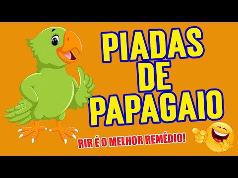 PIADAS ENGRAÇADAS DE PAPAGAIO RI MUITO PIADAS CURTAS HEHEHE