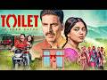 Toilet Ek Prem Katha 2017 Full Movie 4K Akshay Kumar Bhumi Pednekar Superhit Hindi Movie